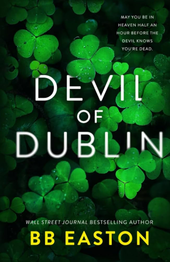 Devil of Dublin: A Dark Irish Mafia Romance