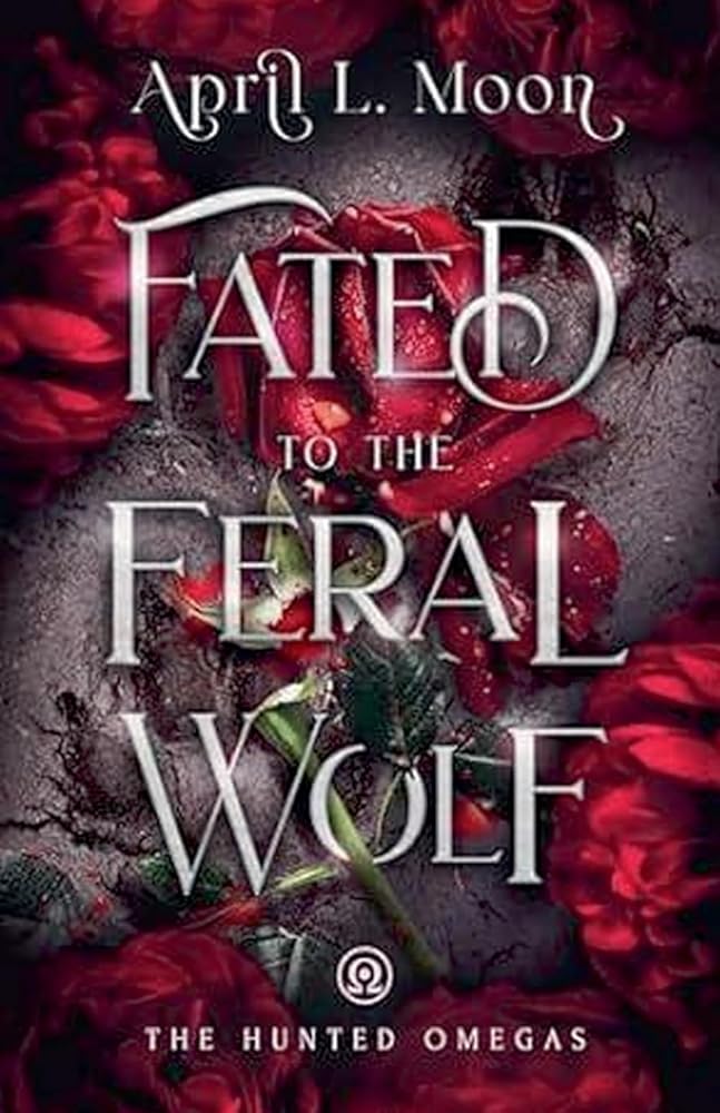 Fated to the Feral Wolf: A Fated Mates Wolf Shifter Paranormal Romance (The Hunted Omegas) cover image