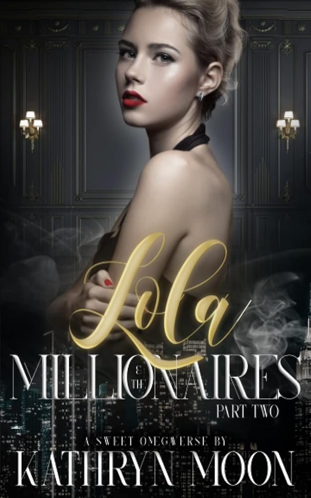 Lola & the Millionaires: Part Two (Sweetverse) cover image