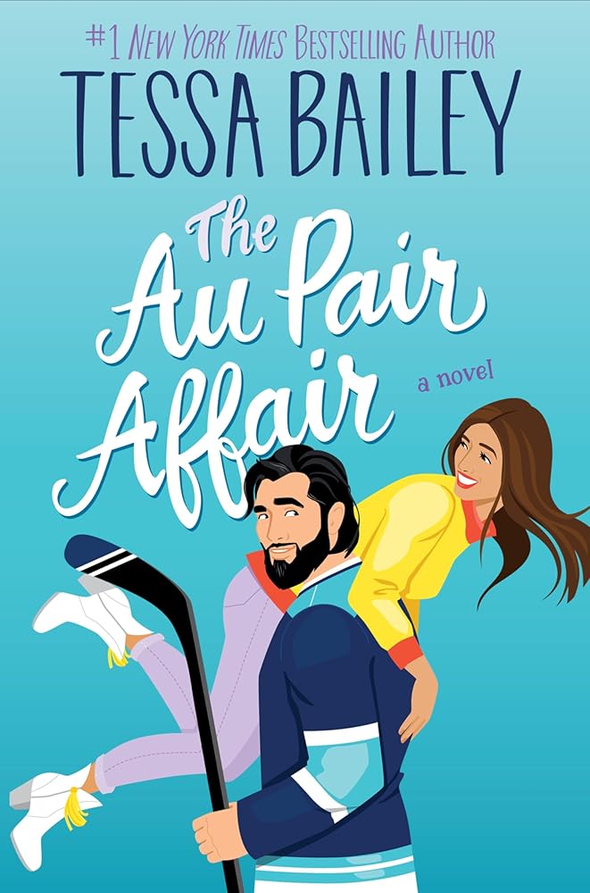 The Au Pair Affair: A Spicy Nanny Romance of Second Chances from Bestselling Author Tessa Bailey (Big Shots, 2) cover image