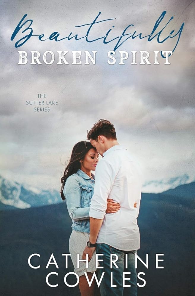Beautifully Broken Spirit (The Sutter Lake Series) cover image