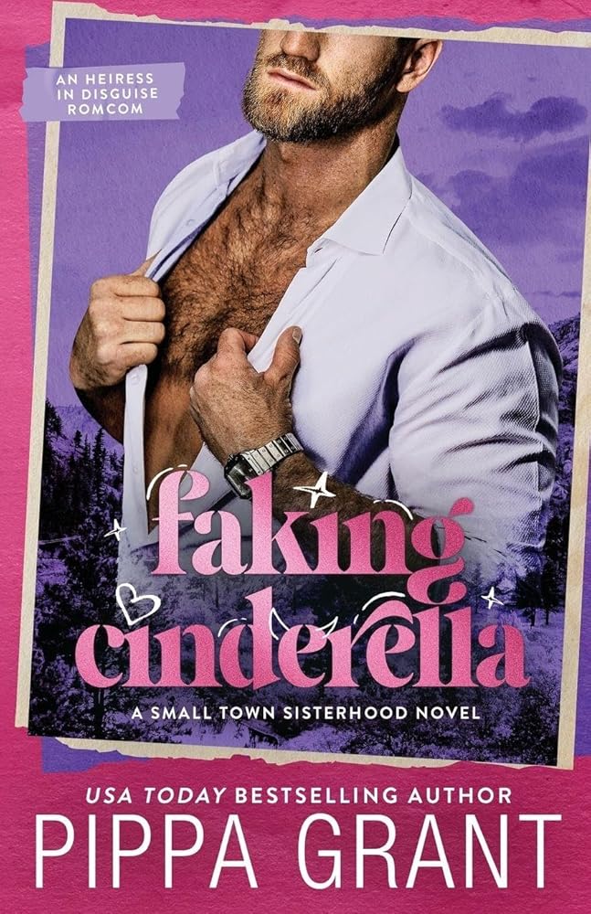 Faking Cinderella: An Heiress in Disguise Romcom (Small Town Sisterhood) cover image