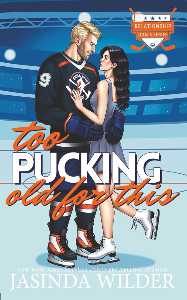 Too Pucking Old For This: A Second Chance Hockey Romance (Relationship Goals) cover image