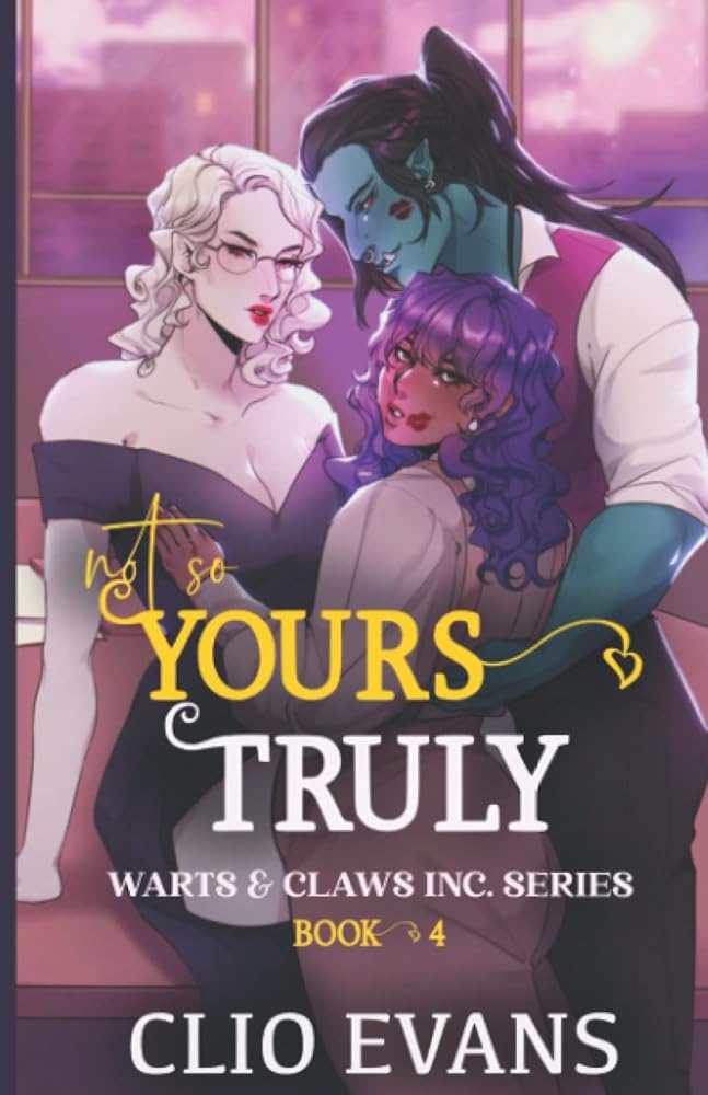 Not So Yours Truly (W/W/W Monster Romance) (Warts &amp; Claws Inc. Series) cover image