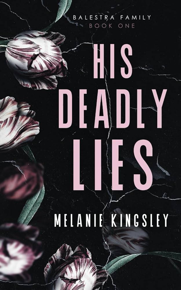 His Deadly Lies: A Dark Contemporary Romance Novel (Balestra Family Book One) cover image