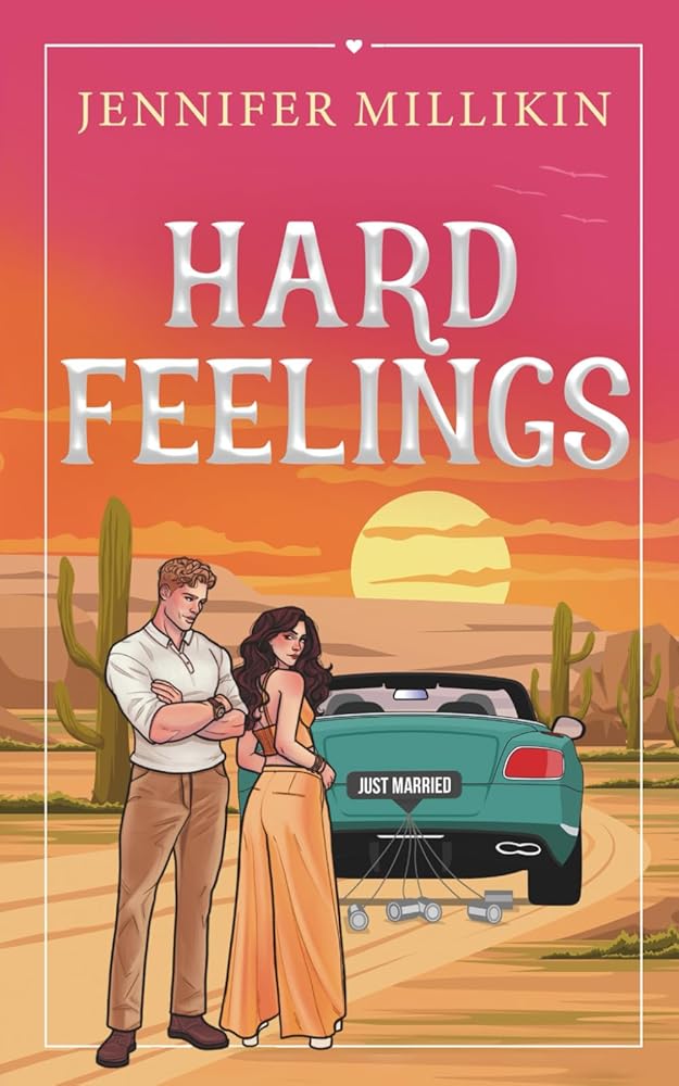Hard Feelings: A loathe-to-love, road trip romantic comedy (Serendipity & Shenanigans) cover image
