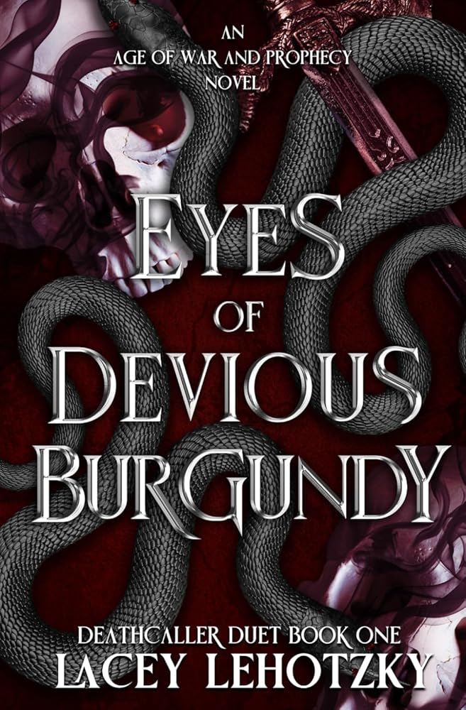 Eyes of Devious Burgundy: Deathcaller Duet, Book 1 (An Age of War and Prophecy) cover image
