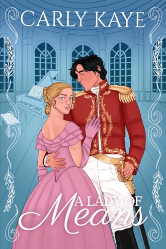 A Lady of Means: a steamy Mean Girls meets Persuasion historical romance cover image