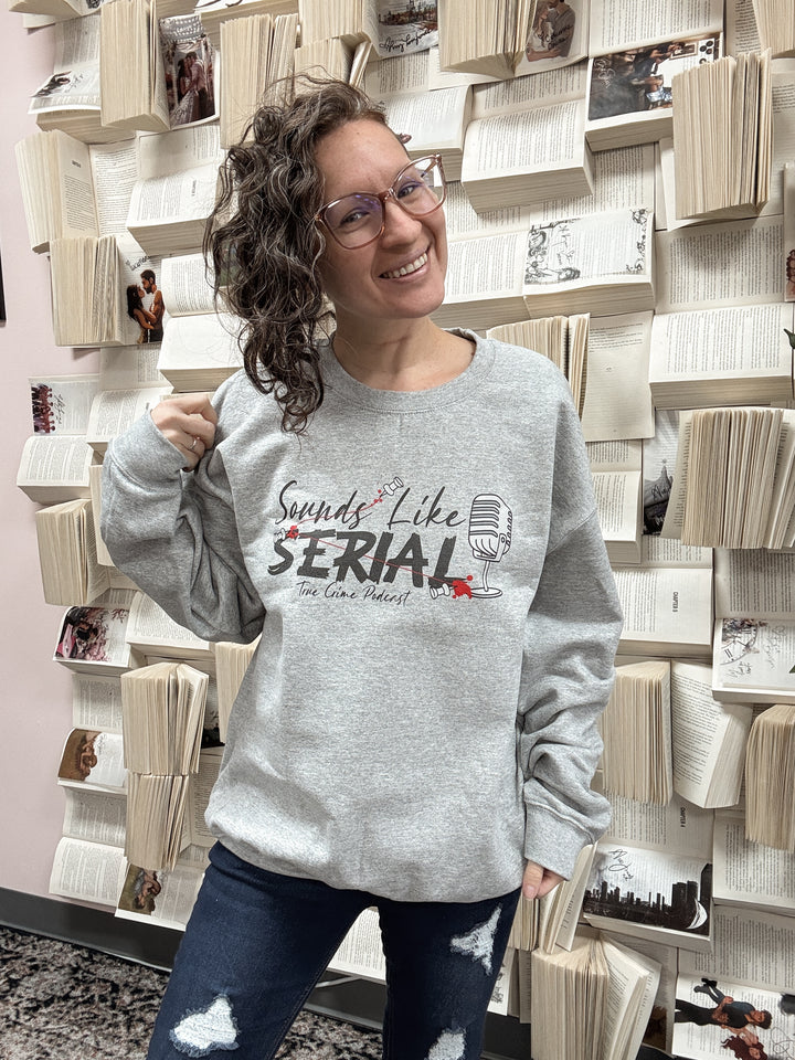 Sounds Like Serial Unisex Sweatshirt