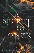 SIGNED- A Secret in Onyx (Onyx Series)