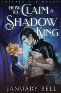 SIGNED- How To Claim A Shadow King: A Cozy Monster Fantasy Romance (Wilder Oak Woods Book 1) (Bookplate)