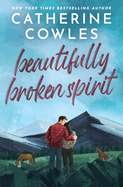 Beautifully Broken Spirit (The Sutter Lake Series, 3)